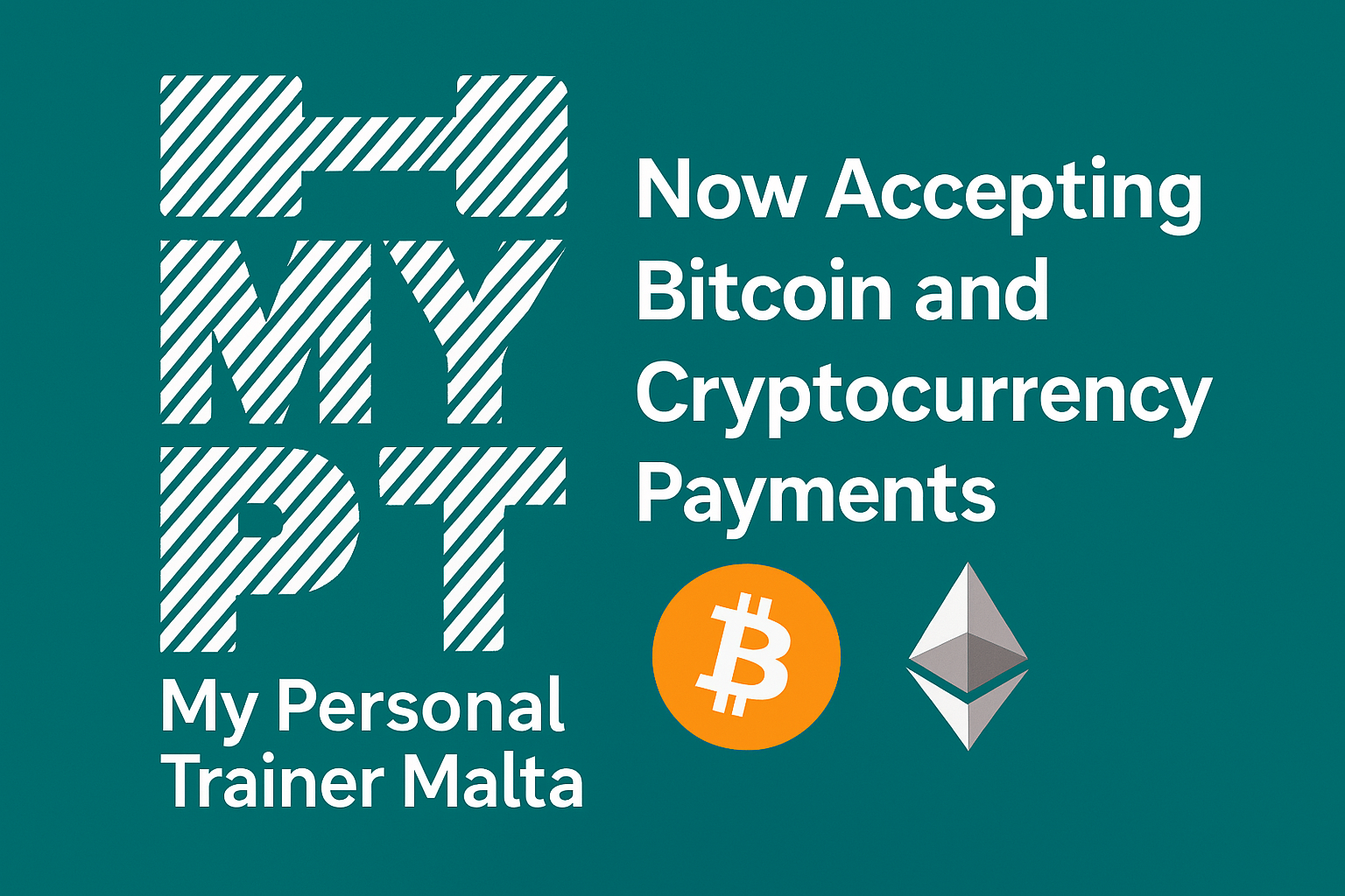 Grafika promozzjonali għal My Personal Trainer Malta bil-logo u test li jgħid 'Issa Naċċettaw Ħlasijiet bil-Bitcoin u bil-Kriptomuniti', b'ikoni tal-Bitcoin u l-Ethereum fuq sfond teal.